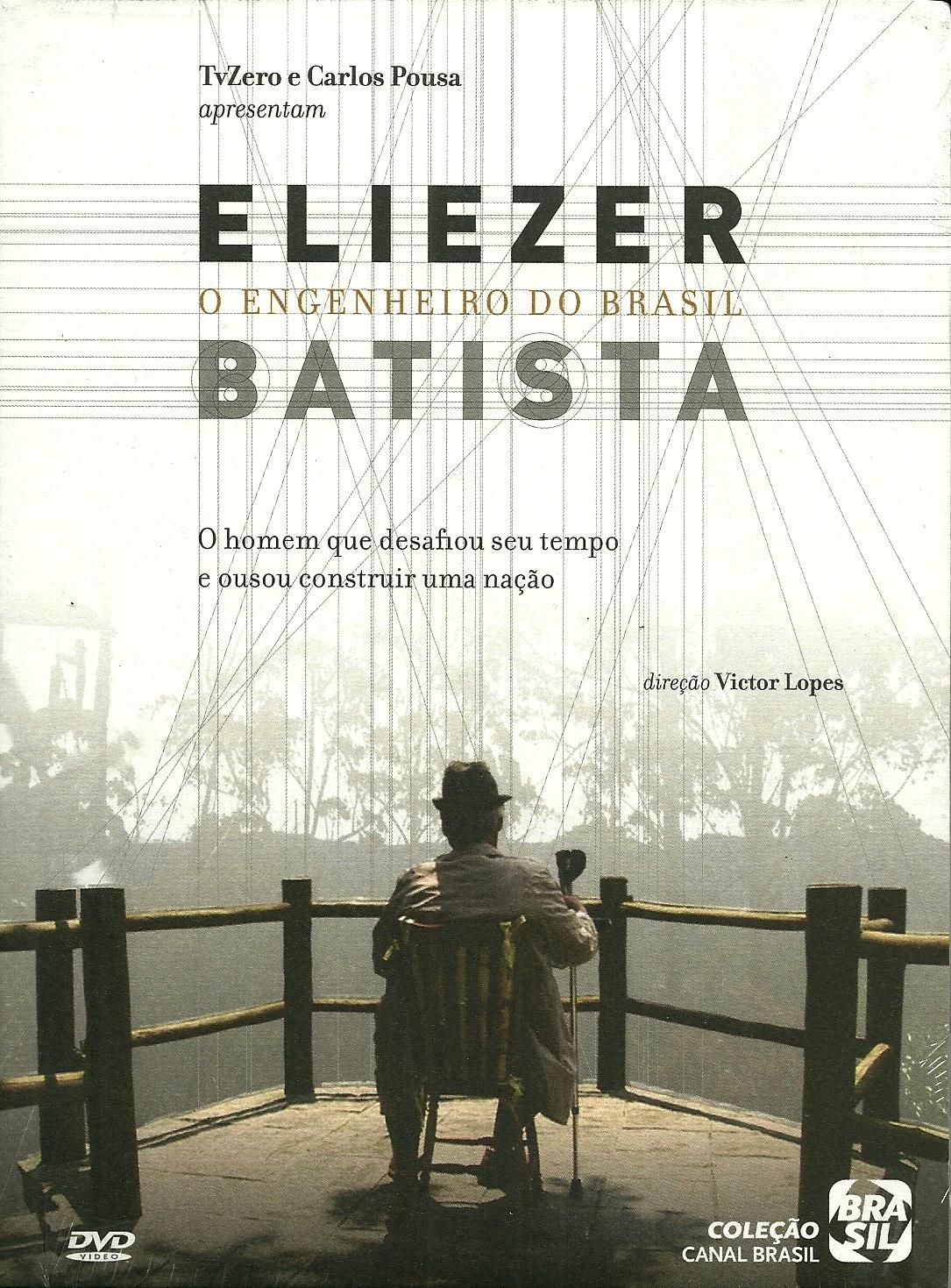 Eliezer Batista – O Engenheiro do Brasil
